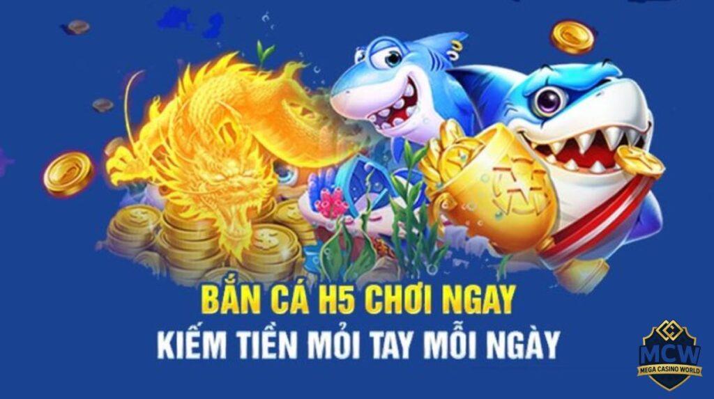 Bắn Cá H5 - Cách Chơi Hiệu Quả Và Mẹo Kiếm Tiền Nhanh 1 Giới thiệu về bắn cá H5