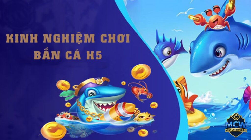 Bắn Cá H5 - Cách Chơi Hiệu Quả Và Mẹo Kiếm Tiền Nhanh 2 Hướng dẫn nhập môn bắn cá H5 cho tân thủ