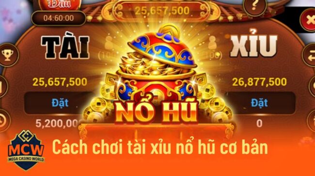 Tài xỉu nổ hũ – Luật chơi, mẹo thắng và cách nhận thưởng lớn 1 Cách chơi tài xỉu nổ hũ cơ bản