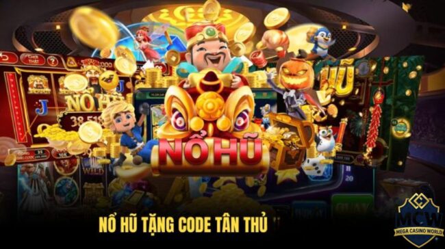 Game Nổ Hũ Tặng Code Tân Thủ